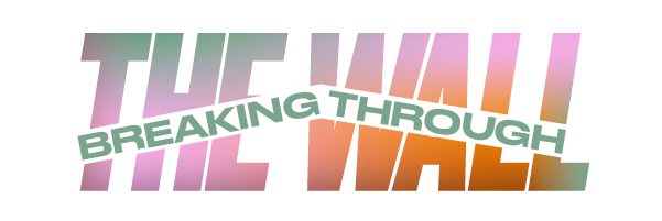 A pink, orange, and green logo that says "Breaking Through The Wall"