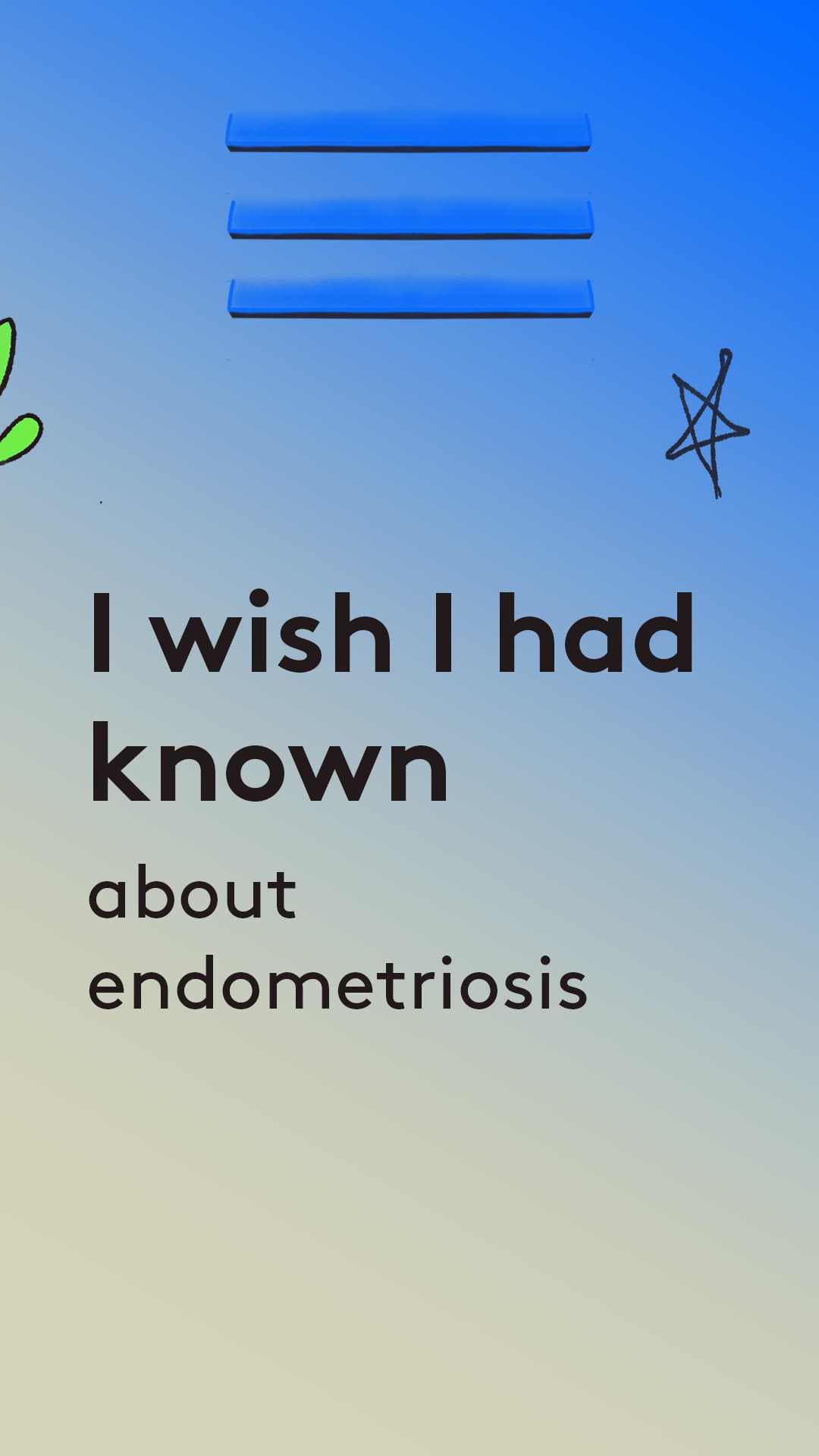 I wish i had known about endometriosis
