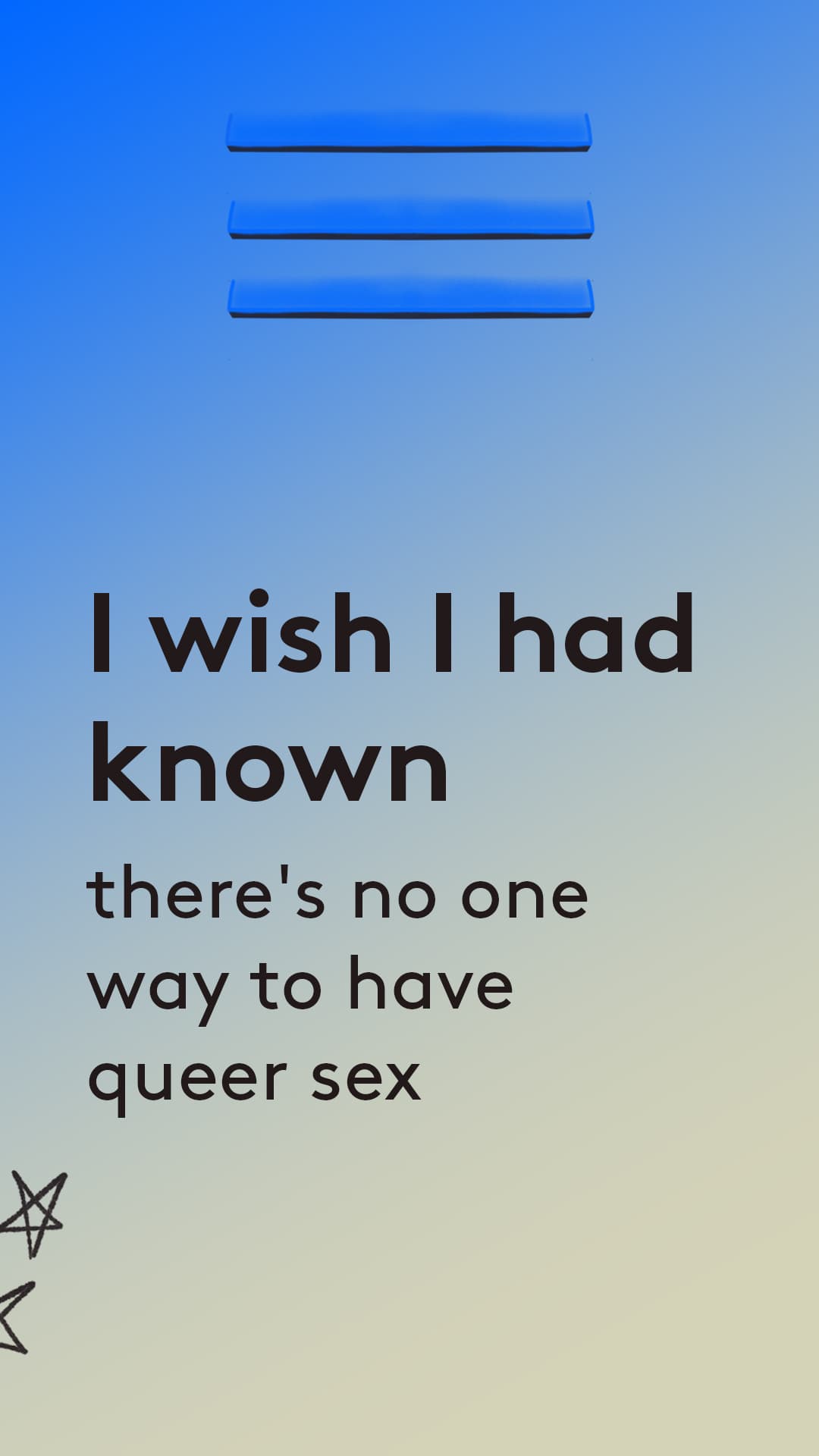 I wish i had known theres no one way to have queer sex