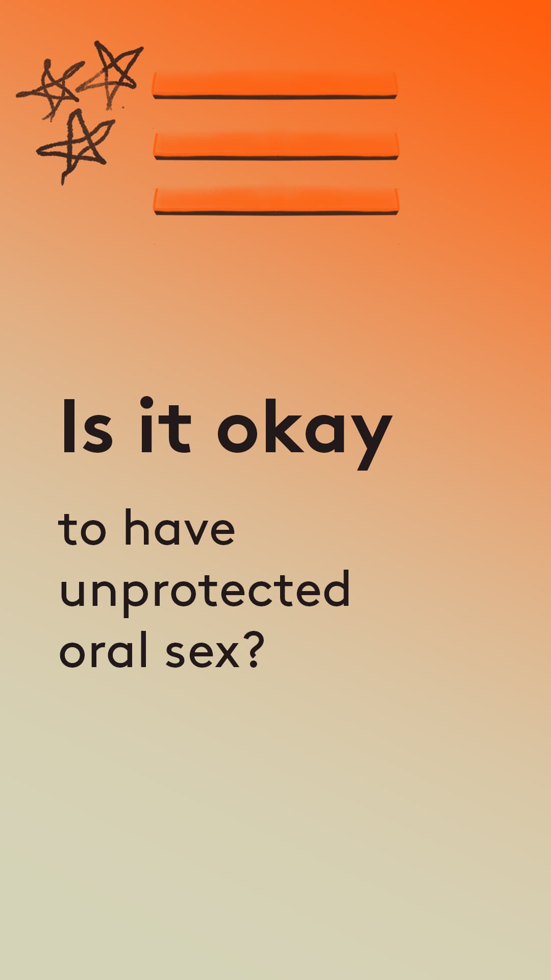 Is it okay to have unprotected oral sex?