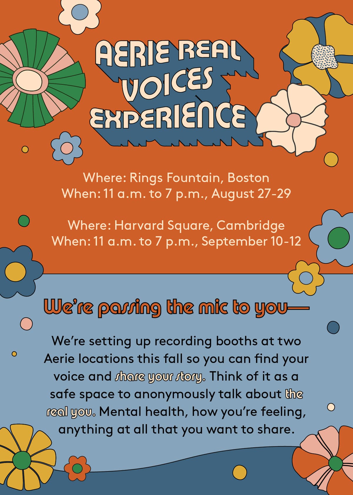 We’re passing the mic to you — we’re setting up recording booths at two Aerie locations this fall so you can find your voice and share your story. Think of it as a safe space to anonymously talk about body image, mental health, how you’re feeling, anything at all that will help you rediscover the real you. 