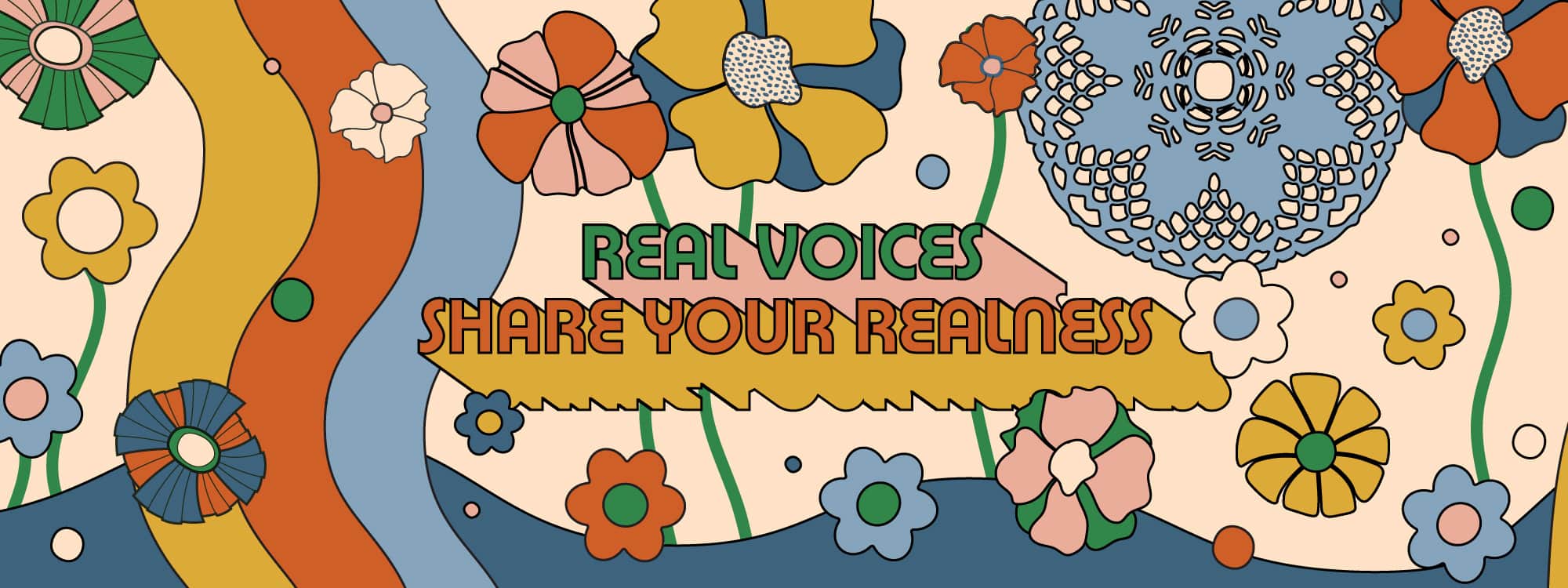 Real voices. Share your realness.