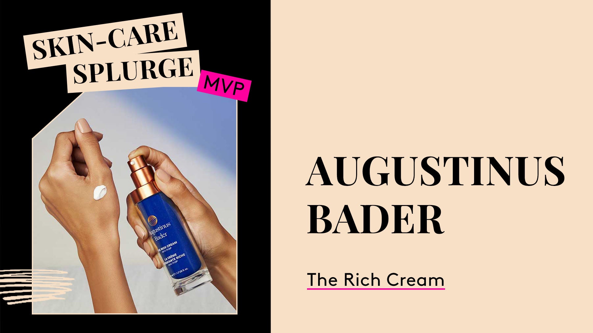 Skin-Care Splurge MVP. Augustinus Bader The Rich Cream.