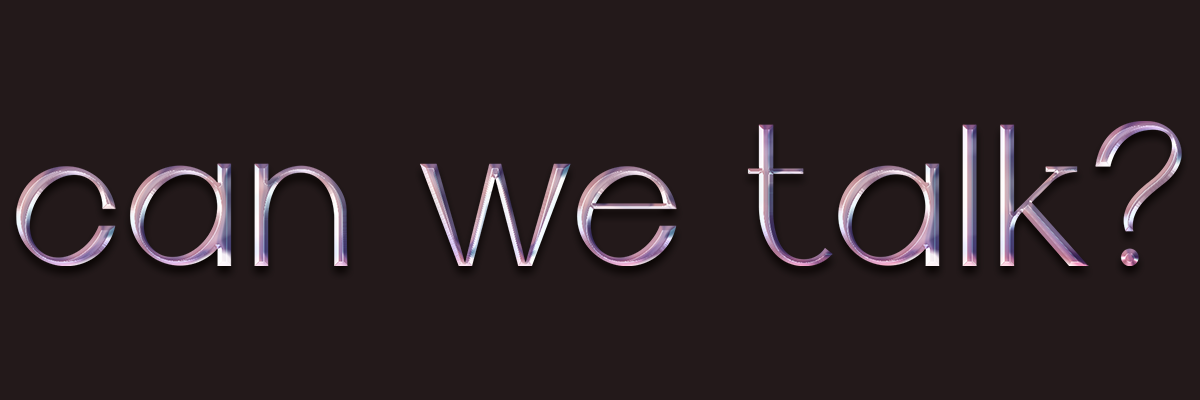 The words "can we talk?" in purple font.