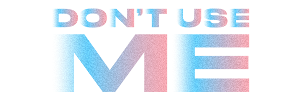 Don't Use Me logo