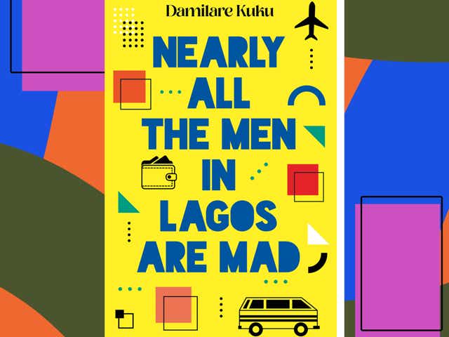 'Nearly All The Men In Lagos Are Mad' book cover