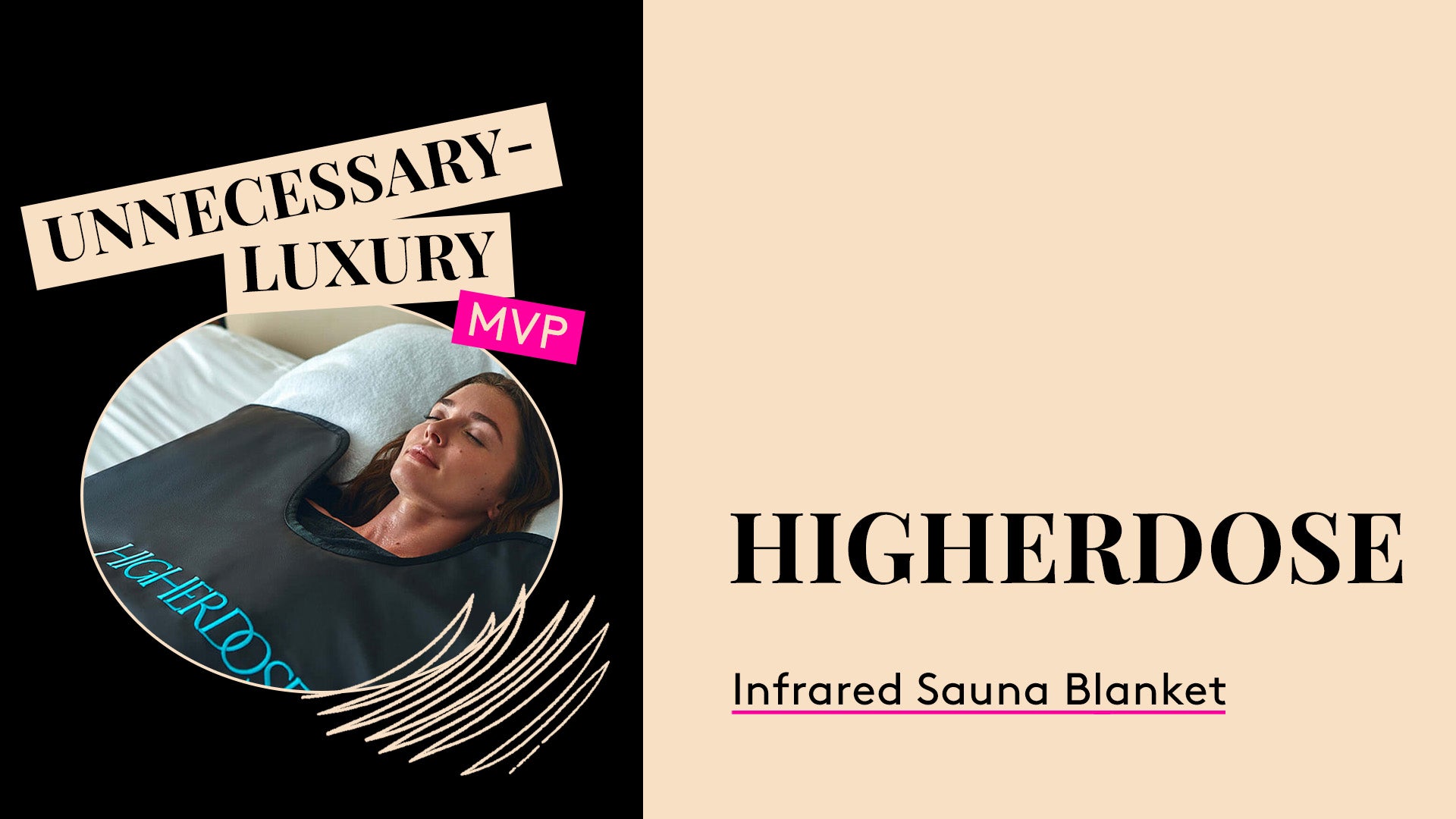 Unnecessary Luxury MVP. Higherdose Infrared Sauna Blanket.