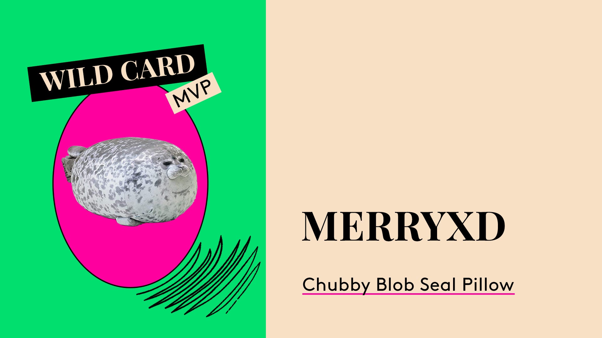 Wild Card MVP. MerryXD Chubby Blob Seal Pillow.