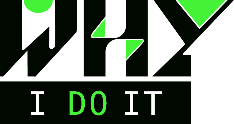 "Why I Do It" in black and green font