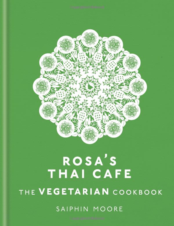 Mitchell Beazley + Rosa’s Thai Cafe The Vegetarian Cookbook