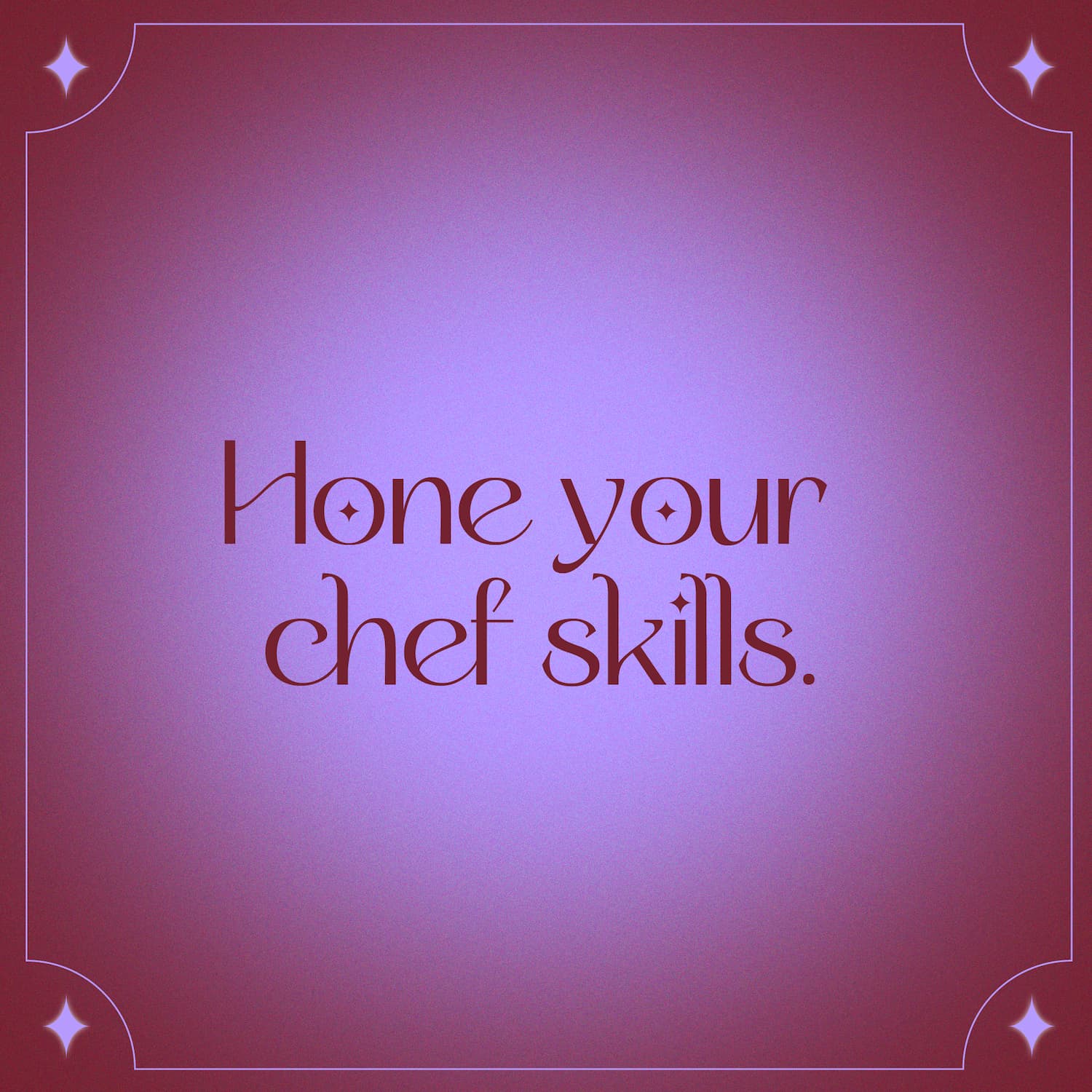 Hone Your Chef Skills