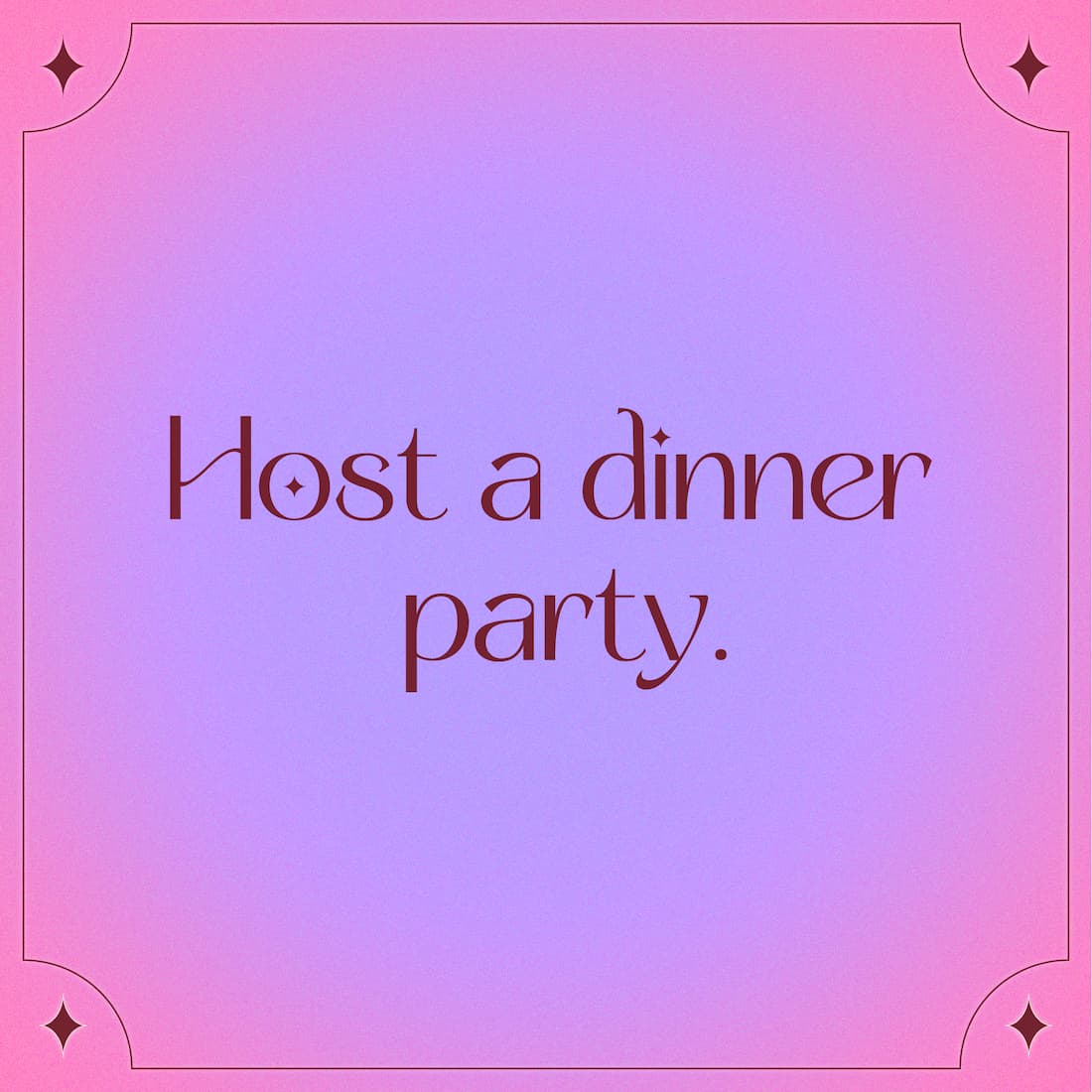 Host A Dinner Party