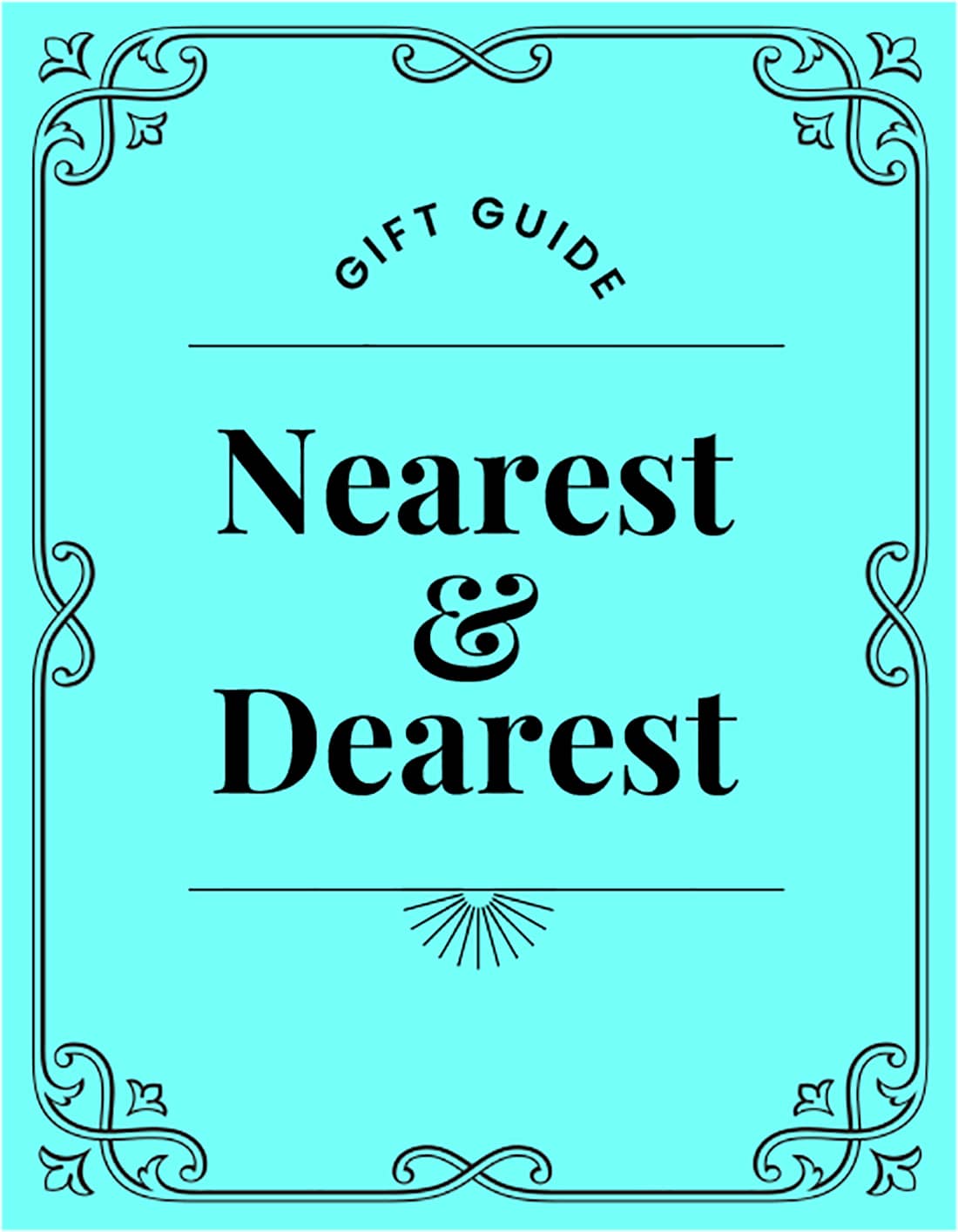 Gift Guide. Nearest & Dearest