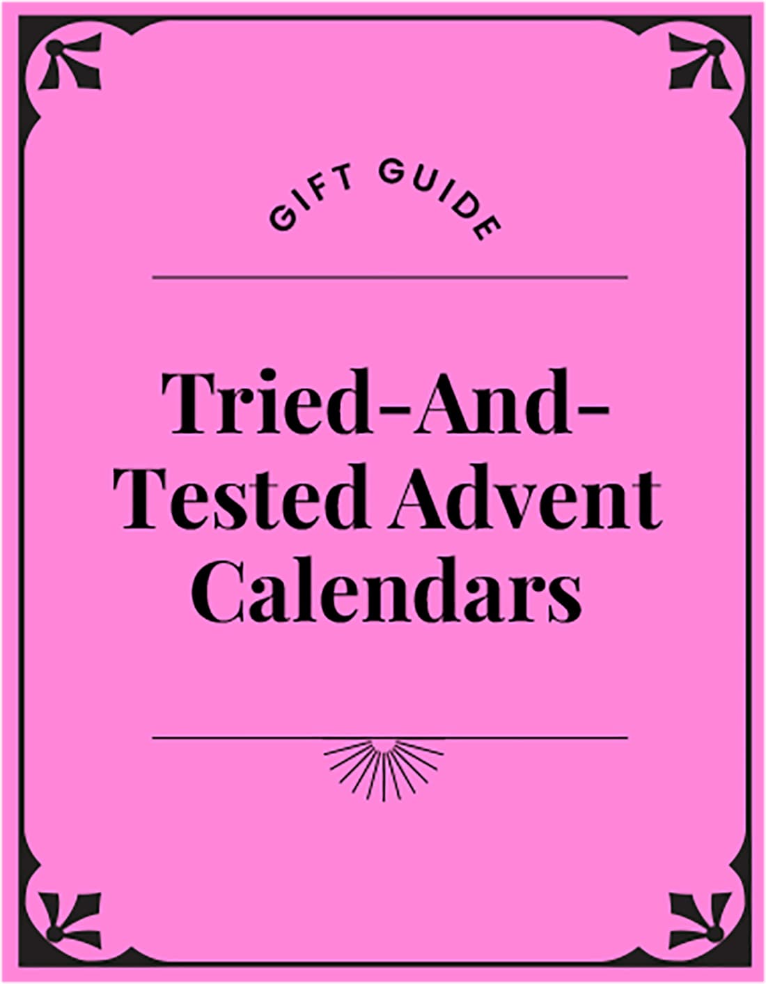Gift Guide. Tried-And-Tested Advent Calendars.