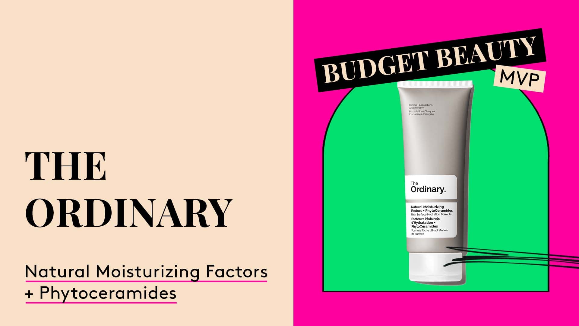 Budget Beauty MVP. The Ordinary Natural Moisturizing Factors + Phytoceramides.