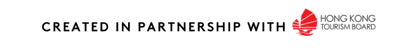 Created In Partnership with Hong Kong Tourism Board