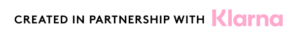 Created in partnership with Klarna