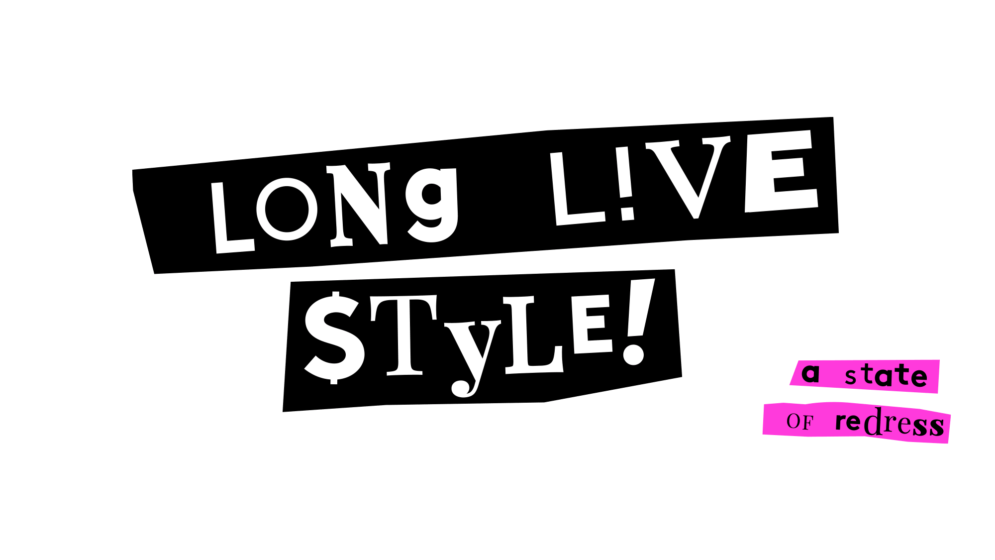 Long Live style. A state of redress.